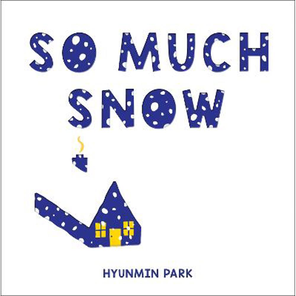 So Much Snow (Hardback) - Hyunmin Park